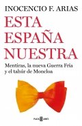Descargar  Esta España nuestra de Inocencio Arias en EPUB | PDF | MOBI