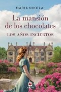 Descargar  La mansión de los chocolates. Los años inciertos de Maria Nikolai en EPUB | PDF | MOBI