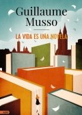 Descargar  La vida es una novela de Guillaume Musso en EPUB | PDF | MOBI