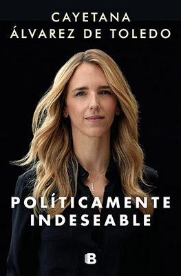 Descargar  Políticamente indeseable de Cayetana Álvarez de Toledo en EPUB | PDF | MOBI