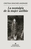 Descargar  La nostalgia de la mujer anfibio de Cristina Sánchez-Andrade en EPUB | PDF | MOBI