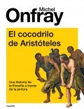 Descargar  El cocodrilo de Aristóteles de Michel Onfray en EPUB | PDF | MOBI