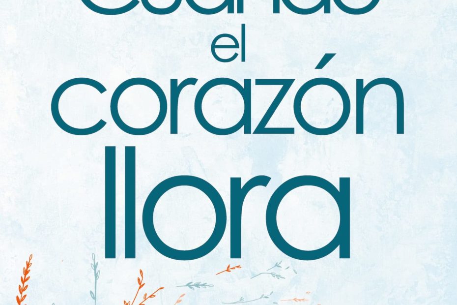 Descargar Cuando el corazón llora de Tamara Gorro en EPUB | PDF | MOBI