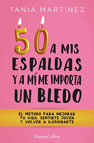 Descargar 50 a mis espaldas y a mí me importa un bledo de Tania Martínez en EPUB | PDF | MOBI