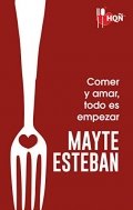 Descargar  Comer y amar, todo es empezar de Mayte Esteban en EPUB | PDF | MOBI