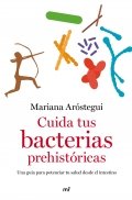 Descargar  Cuida tus bacterias prehistóricas de Mariana Aróstegui en EPUB | PDF | MOBI