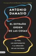 Descargar  El extraño orden de las cosas de Antonio Damasio en EPUB | PDF | MOBI