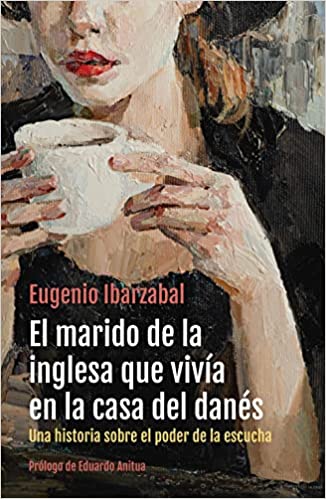 Descargar El marido de la inglesa que vivía en la casa del danés de Eugenio Ibarzabal en EPUB | PDF | MOBI
