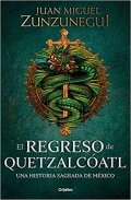 Descargar  El regreso de Quetzalcóatl de Juan Miguel Zunzunegui en EPUB | PDF | MOBI