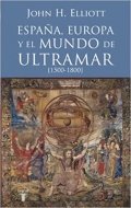 Descargar  España, Europa y el mundo de ultramar (1500-1800) de John H. Elliott en EPUB | PDF | MOBI