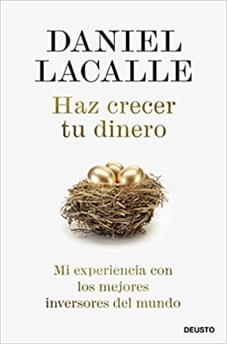 Descargar Haz crecer tu dinero de Daniel Lacalle en EPUB | PDF | MOBI