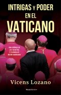 Descargar  Intrigas y poder en el Vaticano de Vicens Lozano en EPUB | PDF | MOBI