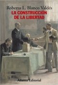 Descargar  La construcción de la libertad de Roberto L. Blanco Valdés en EPUB | PDF | MOBI