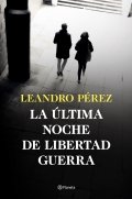 Descargar  La última noche de Libertad Guerra de Leandro Pérez en EPUB | PDF | MOBI