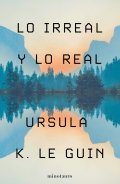 Descargar  Lo Irreal y lo Real de Ursula K. Le Guin en EPUB | PDF | MOBI