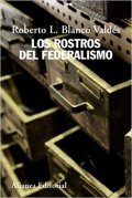 Descargar  Los rostros del federalismo de Roberto L. Blanco Valdés en EPUB | PDF | MOBI