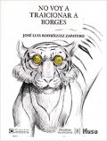 Descargar  No voy a traicionar a Borges de José Luis Rodríguez Zapatero en EPUB | PDF | MOBI