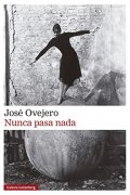 Descargar  Nunca pasa nada de José Ovejero en EPUB | PDF | MOBI