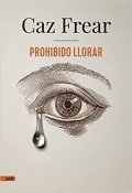 Descargar  Prohibido llorar de Caz Frear en EPUB | PDF | MOBI