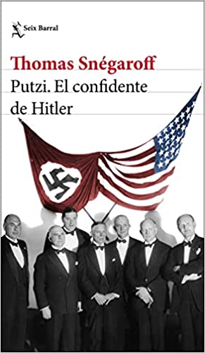 Descargar Putzi. El confidente de Hitler de Thomas Snégaroff en EPUB | PDF | MOBI