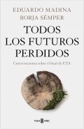 Descargar  Todos los futuros perdidos de Borja Sémper y Eduardo Madina en EPUB | PDF | MOBI