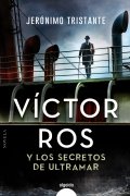 Descargar  Víctor Ros y los secretos de ultramar de Jerónimo Tristante en EPUB | PDF | MOBI