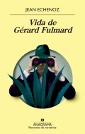 Descargar  Vida de Gérard Fulmard de Jean Echenoz en EPUB | PDF | MOBI