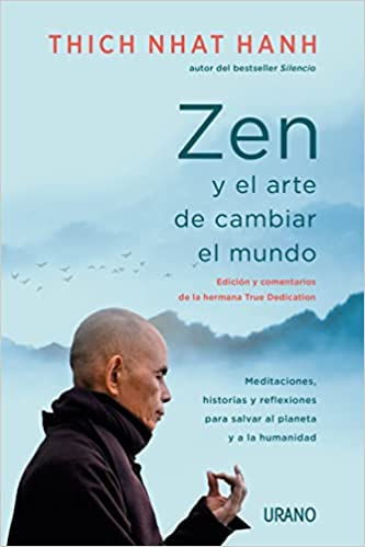 Descargar Zen y el arte de cambiar el mundo de Thich Nhat Hanh en EPUB | PDF | MOBI