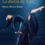 Post Tenebras: La danza de Ada de Araceli Mateos Ghoshen