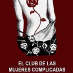 El club de las mujeres complicadas de R. Freire