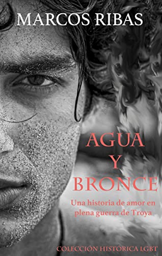 Descargar Agua y bronce: Una historia de amor en plena guerra de Troya de Marcos Ribas en EPUB | PDF | MOBI