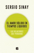 Descargar  El amor sólido en tiempos líquidos de Sergio Sinay en EPUB | PDF | MOBI