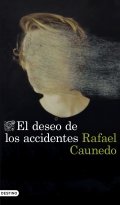 Descargar  El deseo de los accidentes de Rafael Caunedo en EPUB | PDF | MOBI
