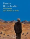 Descargar  El hombre que miraba al cielo de Hernán Rivera Letelier en EPUB | PDF | MOBI