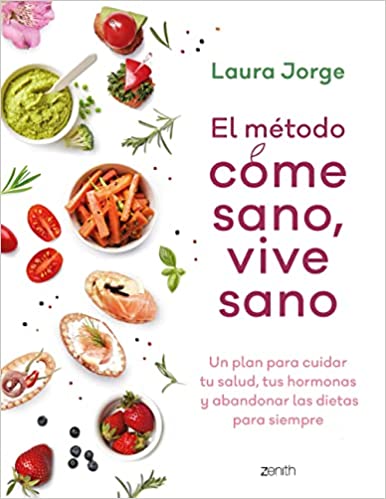 Descargar El método COME SANO, VIVE SANO de Laura Jorge en EPUB | PDF | MOBI