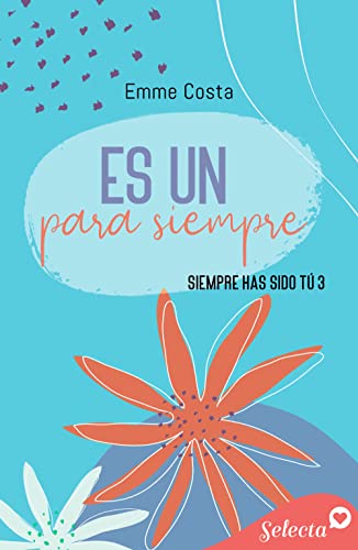 Descargar Es un para siempre (Siempre has sido tú 3) de Emme Costa en EPUB | PDF | MOBI