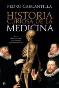 Descargar  Historia curiosa de la medicina de Pedro Gargantilla en EPUB | PDF | MOBI