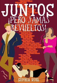 Descargar Juntos, ¡pero jamas revueltos! de Sophia Ruiz en EPUB | PDF | MOBI