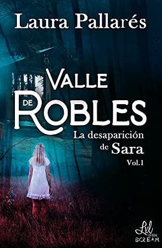 Descargar La desaparición de Sara: Valle de Robles vol. 1 de Laura Pallarés en EPUB | PDF | MOBI