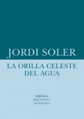 Descargar  La orilla celeste del agua de Jordi Soler en EPUB | PDF | MOBI