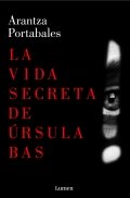 Descargar  La vida secreta de Úrsula  Bas de Arantza Portabales en EPUB | PDF | MOBI