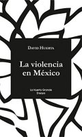 Descargar  La violencia en México de David Huerta en EPUB | PDF | MOBI