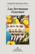 Descargar  Las hermanas Gourmet de Vicente Molina Foix en EPUB | PDF | MOBI