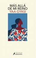 Descargar  Más allá de mi reino de Yaa Gyasi en EPUB | PDF | MOBI