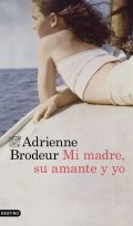 Descargar  Mi madre, su amante y yo de Adrienne Brodeur en EPUB | PDF | MOBI