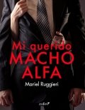 Descargar  Mi querido macho alfa de Mariel Ruggieri en EPUB | PDF | MOBI