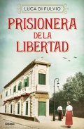 Descargar  Prisionera de la libertad de Luca di Fulvio en EPUB | PDF | MOBI