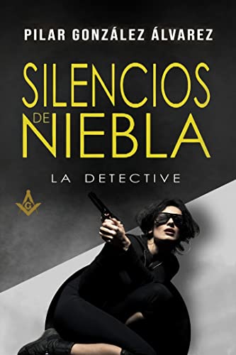 Descargar SILENCIOS DE NIEBLA : (Trilogía LA DETECTIVE, libro 2) de Pilar González Álvarez en EPUB | PDF | MOBI