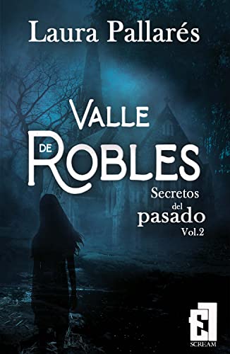 Descargar Secretos del pasado: Valle de Robles vol. 2 de Laura Pallarés en EPUB | PDF | MOBI