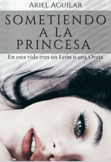 Descargar Sometiendo a la Princesa de Ariel Aguilar en EPUB | PDF | MOBI